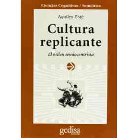 Cultura Replicante: El Orden Semiocentrista