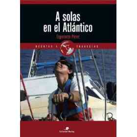 A Solas en El Atlántico (Relatos De Regatas Y Travesías)