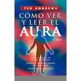 Como Ver Y Leer El Aura