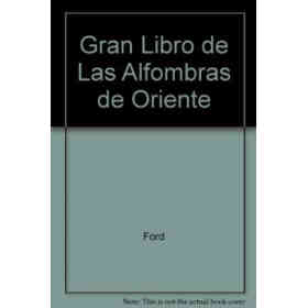 Gran Libro De Las Alfombras De Oriente, El