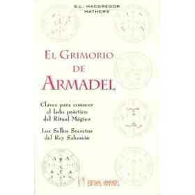 El Grimorio Del Armadel: Claves Para Conocer El Lado Practico Del Ritual Magico: Los Sellos Secretos Del Rey Salomon