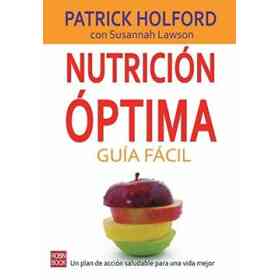 Nutrición Óptima: guía Fácil: Un Plan De Acción Saludable Para Una Vida Mejor