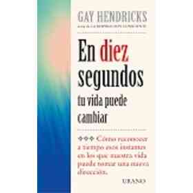 * en Diez Segundos Tu Vida Puede Cambiar