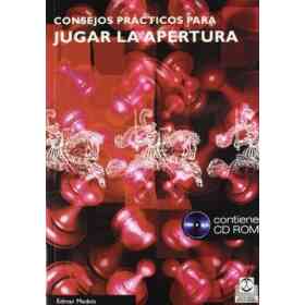 Consejos Practicos Para Jugar La Apertura (Incluye Cd-Rom)