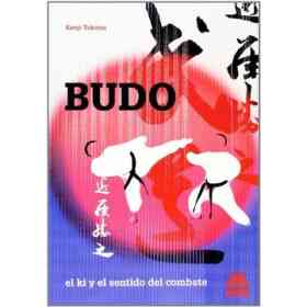 Budo. El Ki Y El Sentido Del Combate (Bicolor) (Artes Marciales)