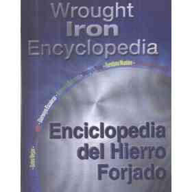 Enciclopedia Del Hierro Forjado :Wrought Iron Encyclopedia
