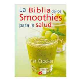 La Biblia De Los Smoothies Para La Salud