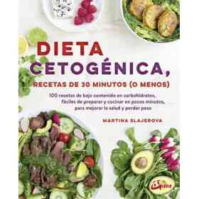 Dieta Cetogénica, Recetas De 30 Minutos O Menos. 100 Recetas De Bajo Contenido en Carbohidratos, Fácil De Preparar Y Cocinar en Pocos Minutos, Para Mejorar La Salud Y Perder Peso (Nutrición Y Salud)