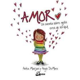 Amor: Un Cuento Sobre Quien Eres De Verdad