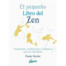 El Pequeño Libro Del Zen: Enseñanzas, Meditaciones Y Prácticas Para La Vida Diaria