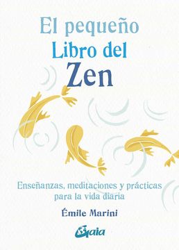 El Pequeño Libro Del Zen: Enseñanzas, Meditaciones Y Prácticas Para La Vida Diaria