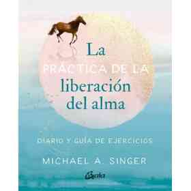La Practica De La Liberacion Del Alma