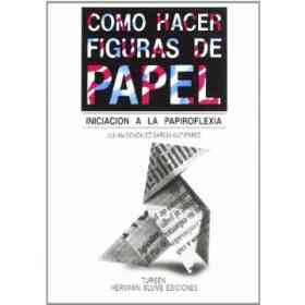 Como Hacer Figuras De Papel (Artes, Técnicas Y Métodos)