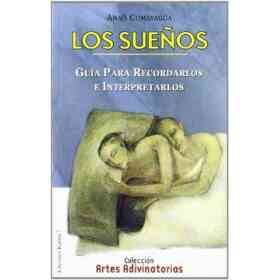 Los Sue?os: Guia Para Recordarlos E Interpretarlos (Artes Adivinatorias