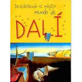 Descubriendo El Magico Mundo De Dali