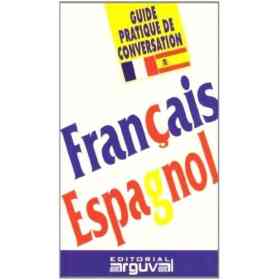 Francais - Espagnol Guide Pratique De Conversation -Frances-