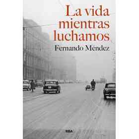 La Vida Mientras Luchamos
