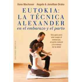 Eutokia: La Tecnica Alexander en El Embarazo Y El Parto