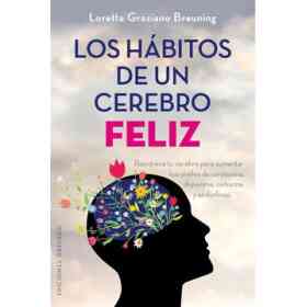 Los Habitos De Un Cerebro Feliz