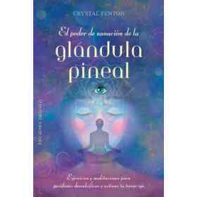 Poder De Sanacion De La Glandula Pineal El
