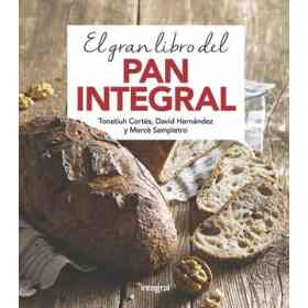 El Gran Libro Del Pan Integral