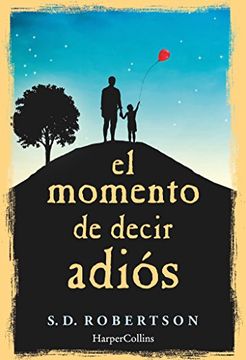 El Momento De Decir Adiós (Spanish Edition)