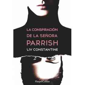 La Conspiracion De La Senora Parrish