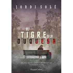 El Tigre Y La Duquesa (the Tiger and the Duchess - Spanish Edition)