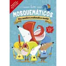 Mosquematicos Una Aventura Matematica Mental