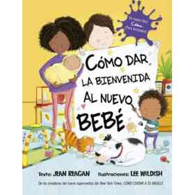 Como Dar La Bienvenida Al Nuevo Bebe