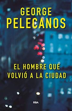 El Hombre Que Volvio a La Ciudad