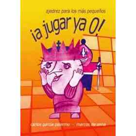 A Jugar Ya 0 ! Ajedrez Para Los Mas Pequeños