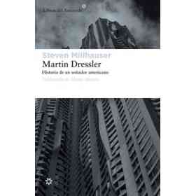 Martin Dressler: Historia De Un soñador Americano