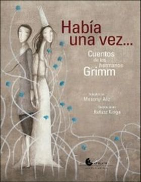Habia Una Vez. Cuentos De Los Hermanos Grimm