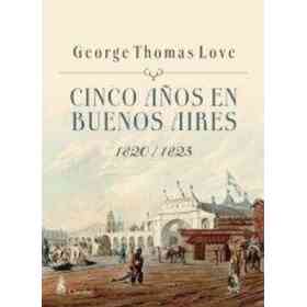 Cinco años en Buenos Aires (1820-1825)
