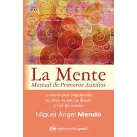 La Mente. Manual De Primeros Auxilios