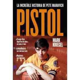 Pistol . La Increible Historia De Pete Maravich