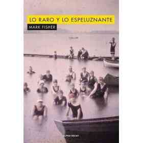 Lo Raro Y Lo Espeluznante