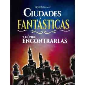 Ciudades Fantasticas Y Donde Encontrarlas