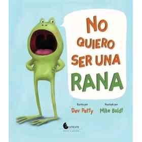 No Quiero Ser Una Rana - Tapa Dura