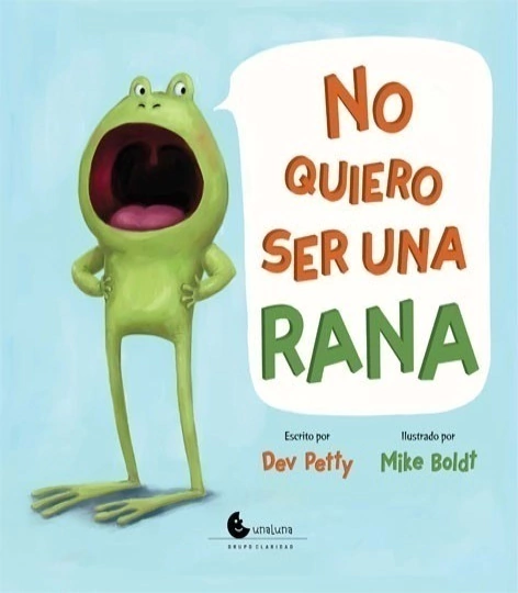 No Quiero Ser Una Rana - Tapa Dura