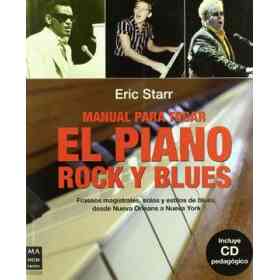 Manual Para Tocar El Piano Rock Y Blues: Fraseos Magistrales, Solos Y Estilos De Blues, Desde Nueva Orleans a Nueva York [with Cd (Audio)]