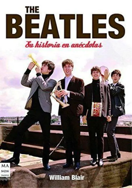 Beatles : Su Historia en Anecdotas