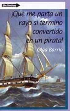 Que Me Parta Un Rayo Si Termino Convertido en Un Pirata!/ Lightning Strikes Me Dead if I End Become a Pirate! (Spanish Edition)