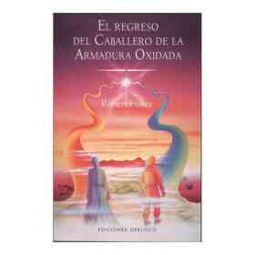 El Regreso Del Caballero De La Armadura Oxidada = the Knight in Rusty Armour, Part Ii