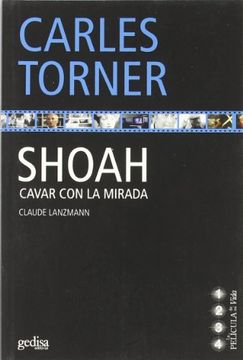 Shoah. Cavar Con La Mirada