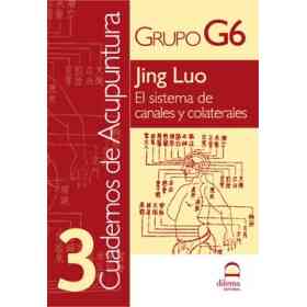 Cuadernos De Acupuntura 3: Jing Luo. El Sistema De Canales Y Colaterales.