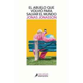 El Abuelo Que Volvio Para Salvar Al Mundo / the Accidental Further Adventures of the Hundred-Year-Old Man