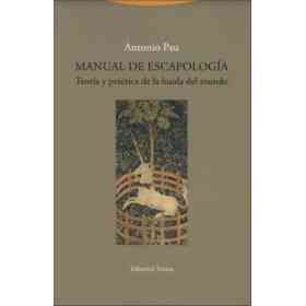 Manual De escapología: teoría Y Práctica De La Huida Del Mundo (La Dicha De Enmudecer)