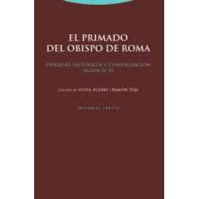 El Primado Del Obispo De Roma: orígenes Históricos Y Consolidación (Siglos Iv-Vi) (Estructuras Y Procesos. Religión)
